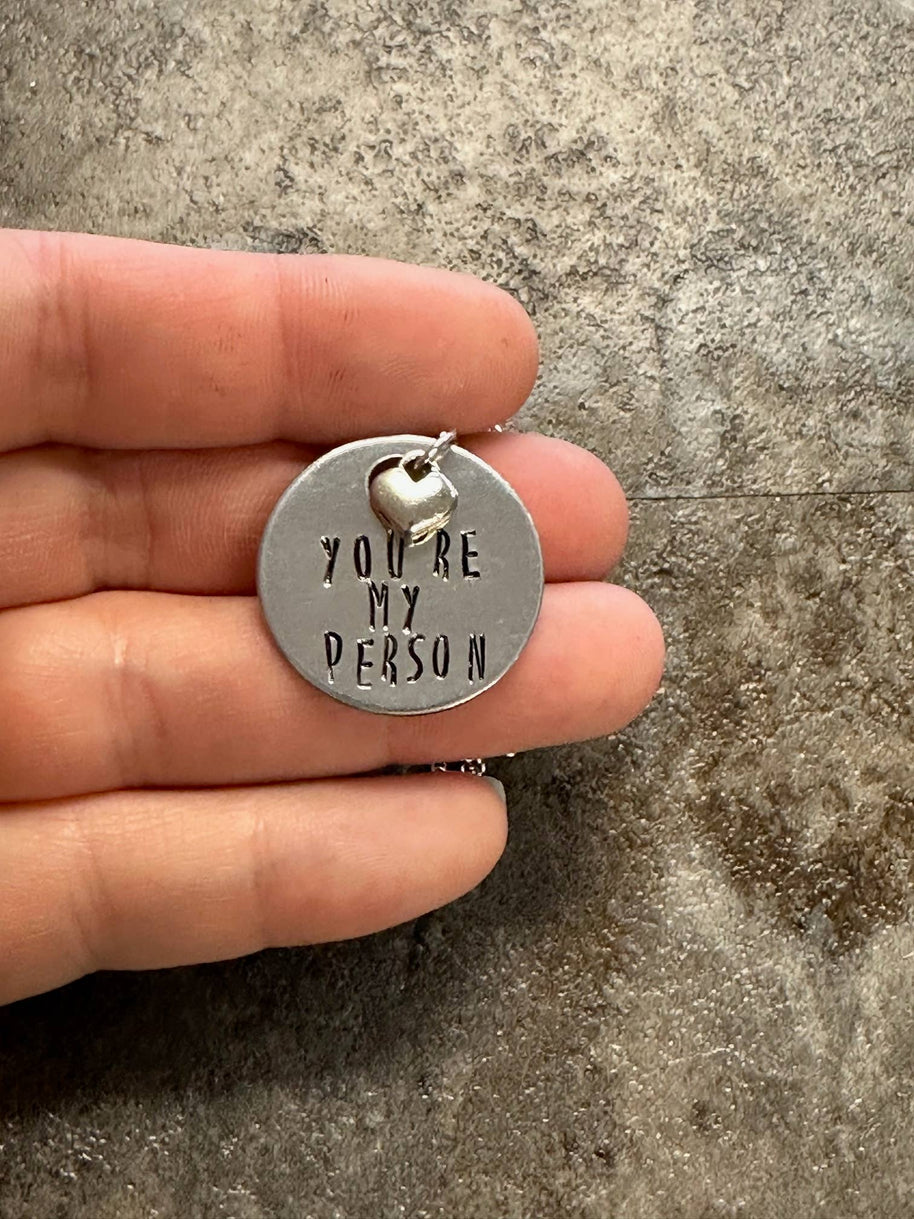 You're My Person - Hand Stamped Necklace