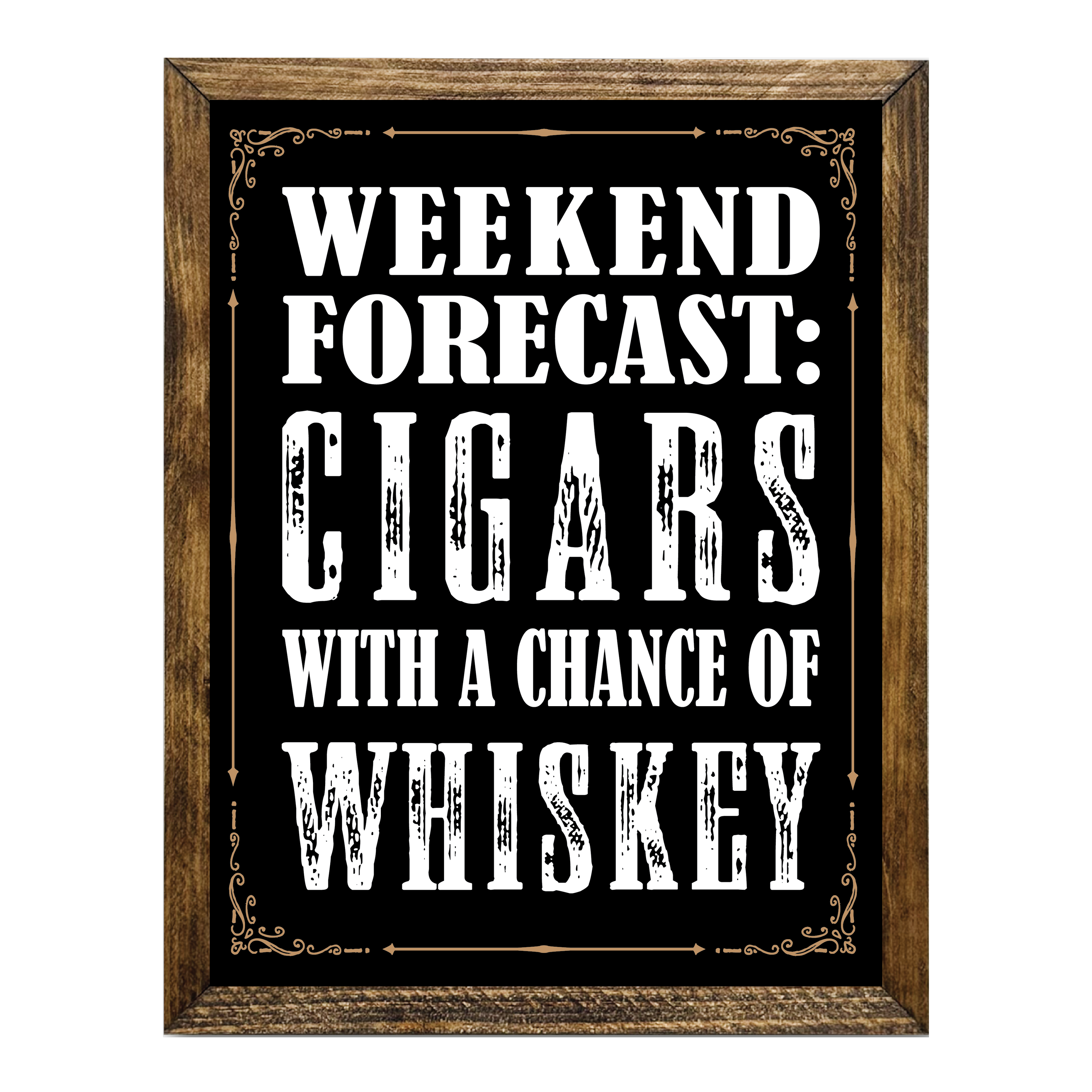 WEEKEND FORECAST CIGARS AND WHISKEY: 9