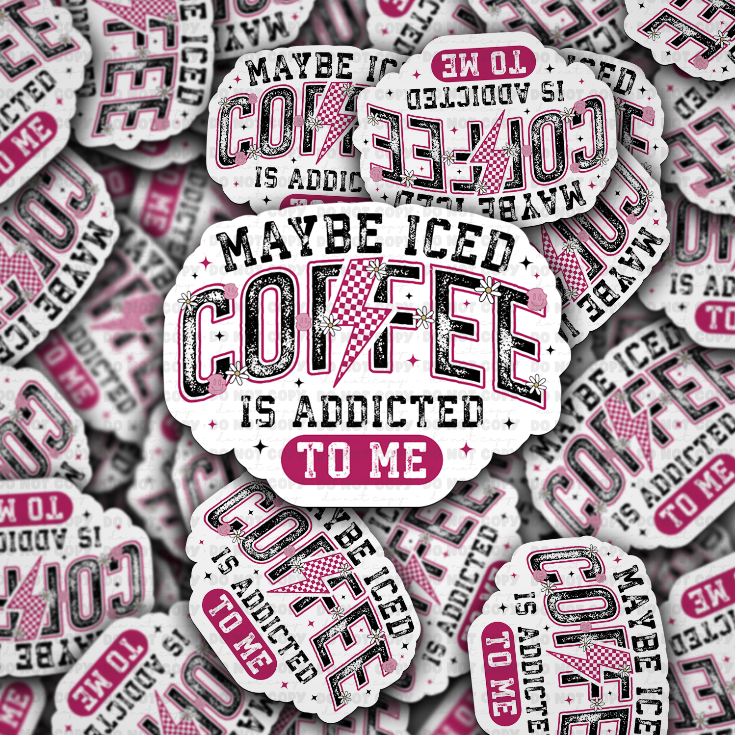 DC 1695 - Maybe iced coffee is addicted to me Die Cut Sticker