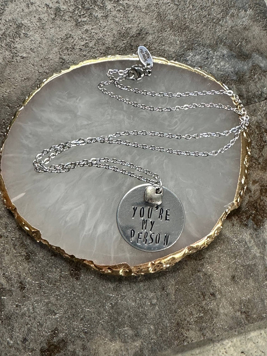 You're My Person - Hand Stamped Necklace