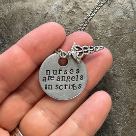 Nurses are Angels in Scrubs - Hand Stamped Necklace