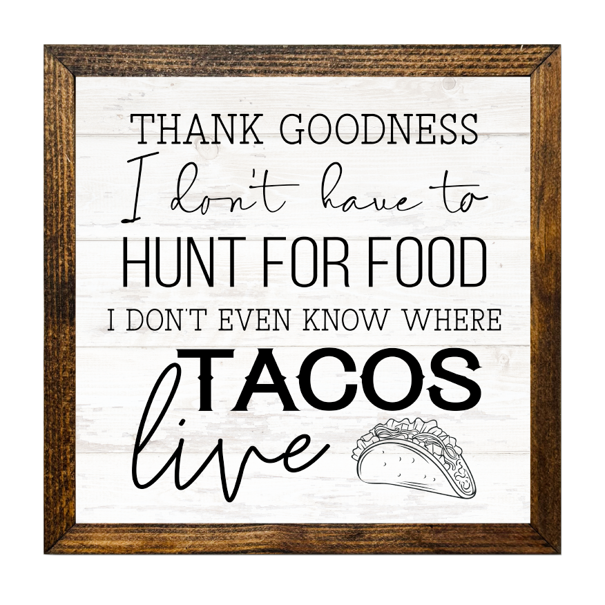 HUNT FOR FOOD, WHERE TACOS LIVE: 9