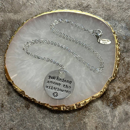 You Belong Among the Wildflowers - Hand Stamped Necklace