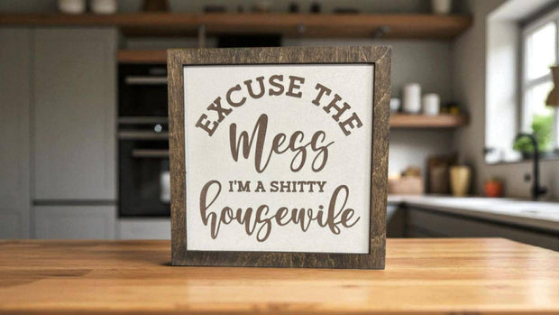 Excuse This Mess Laser Engraved Framed Sign