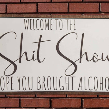 Welcome to the Shit Show - Laser Engraved Framed Sign