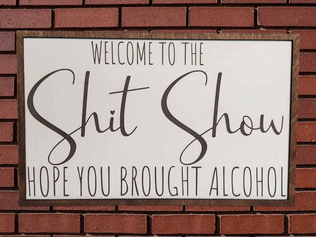 Welcome to the Shit Show - Laser Engraved Framed Sign
