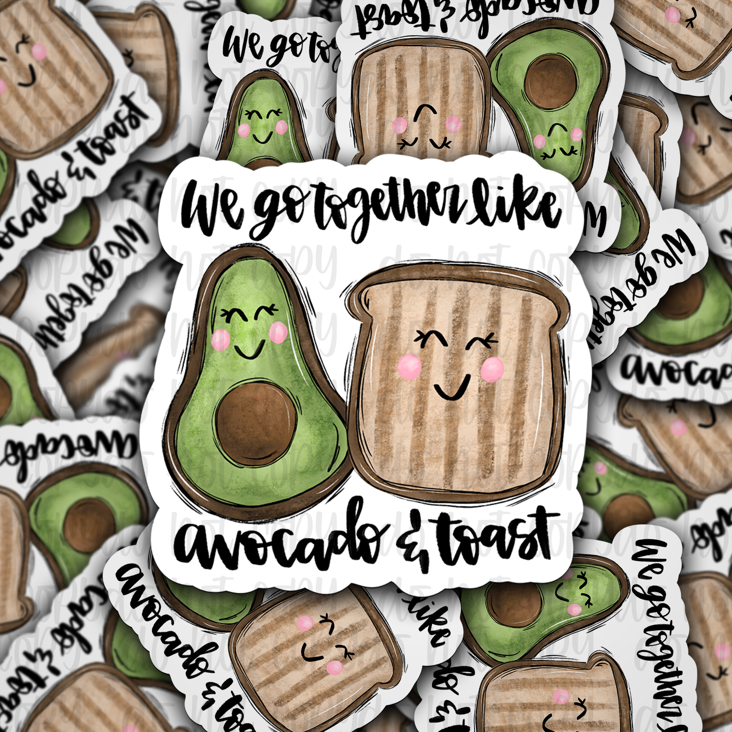 We go together like avocado and toast - Die cut sticker