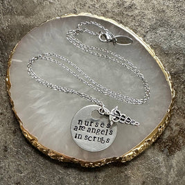 Nurses are Angels in Scrubs - Hand Stamped Necklace