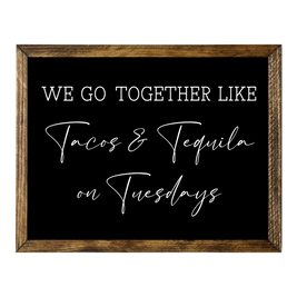 WE GO TOGEHER...TACOS TEQUILA ON TUESDAYS: 9