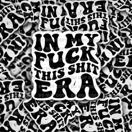 In my fuck this shit - Die cut sticker