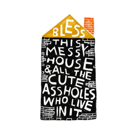 BLESS THIS MESSY HOUSE Art Print: 8.5x11