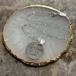 To Teach is to Love - Hand Stamped Necklace