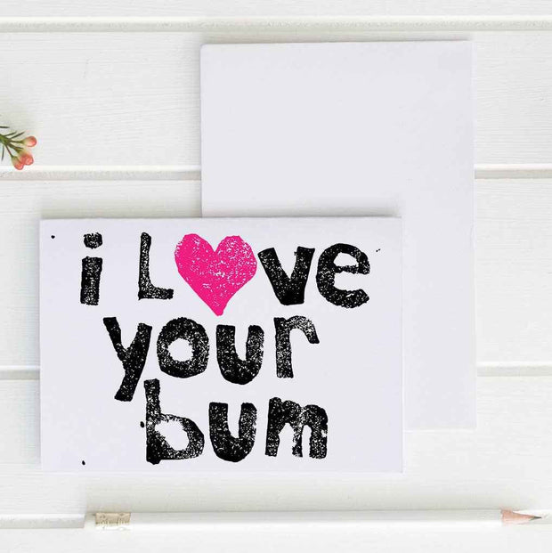 I Love Your Bum - Funny Card - CLOSEOUT SALE