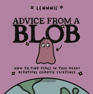 Advice from a Blob:Lennnie