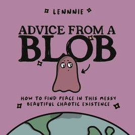 Advice from a Blob:Lennnie