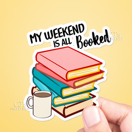 My Weekend Is All Booked Sticker Vinyl Decal: 5