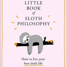 Little Book of Sloth Philosophy, The: Jennifer McCartney