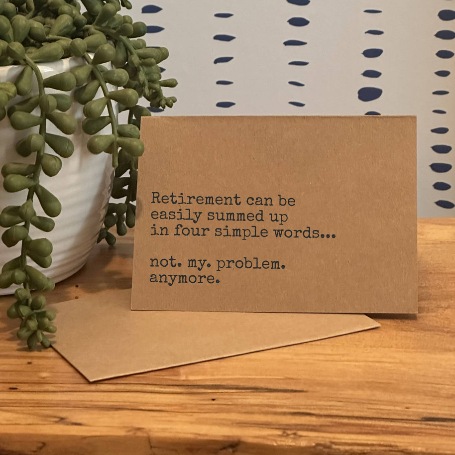 Retirement - 'Not My Problem' Funny Handmade Greeting Card