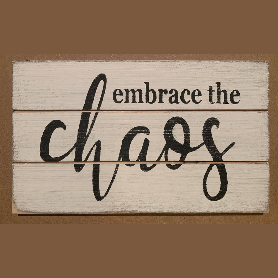 Embrace The Chaos