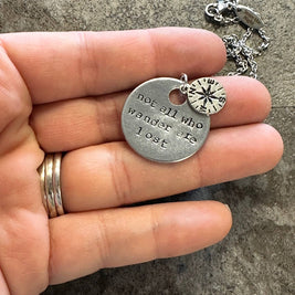 Not All Who Wander Are Lost - Hand Stamped Necklace